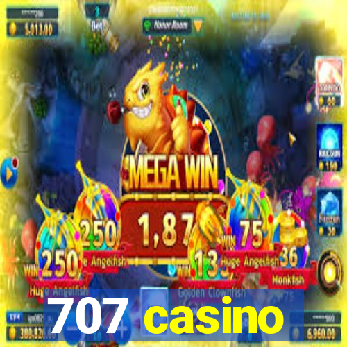 707 casino
